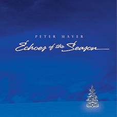 Peter Mayer : Echoes of the Season